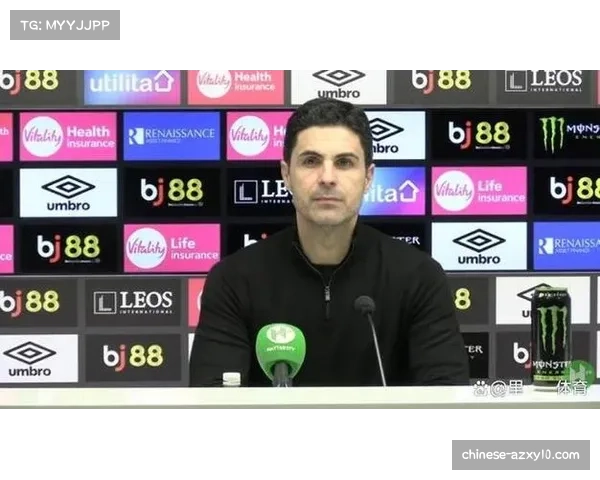 阿尔特塔强调四线法则 阿森纳后场控制与前场衔接优化